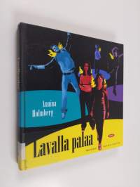Lavalla palaa : näytelmiä nuorista nuorille