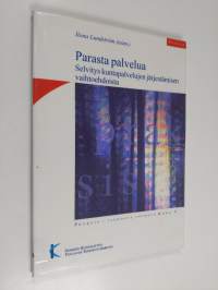 Parasta palvelua : selvitys kuntapalvelujen järjestämisen vaihtoehdoista