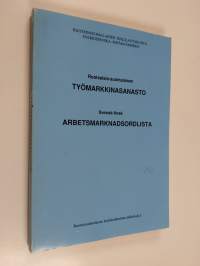 Ruotsalais-suomalainen työmarkkinasanasto = Svensk-finsk arbetsmarknadsordlista (tekijän omiste, signeerattu)