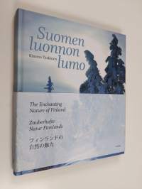 Suomen luonnon lumo = The enchanting nature of Finland = Zauberhafte Natur Finnlands