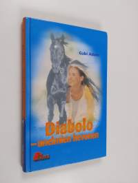 Diabolo : unelmien hevonen