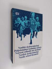 Nordisk skolterminologi Pohjoismainen koulualan sanasto = Norraent ordasafn um skólamál