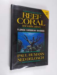 Reef Coral Identification - Florida, Caribbean, Bahamas : Including Marine Plants