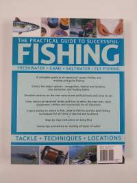 The Practical Guide to Successful Fishing - A Comprehensive Guide Show Step by Step in Over 1200 How-to Photographs and Illustrations