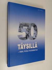 Täysillä - RSKL puoli vuosisataa : Ruotsinsuomalaisten keskusliiton 50-vuotisjuhlakirja