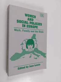 Women and social policies in Europe : work, family and the state