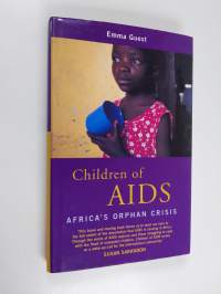 Children of AIDS - Africa&#039;s Orphan Crisis