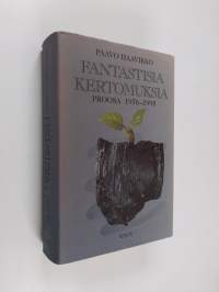 Fantastisia kertomuksia : proosa 1976-1995