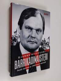 Barrikadimaisteri : Pentti Järvinen ja 1960-luvun marssijat