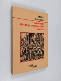 Työvoiman käytön ja uusintamisen muodot : Näkökulma sosiaalipolitiikan historiaan