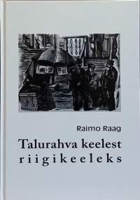 Talurahva keelest riigikeeleks. (Kielitiede, kielen kehitys)