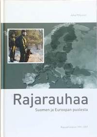 Rajarauhaa - Suomen ja Euroopan puolesta. (Rajavartiolaitos, historiikki)
