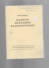 Kainuun murteiden kaasussyntaksiVäitöskirjaHenkilö Räsänen, Seppo, kirjoittaja, Suomalaisen Kirjallisuuden Seura 1972. tekijän omiste