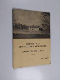 Orimattilan kunnallinen keskikoulu ; Orimattilan lukio III (L) 1972-1973