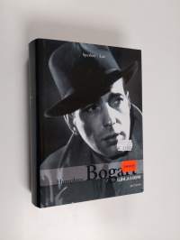 Humphrey Bogart : elämä ja elokuvat