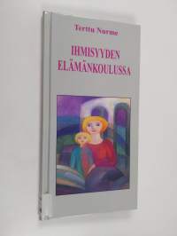 Ihmisyyden elämänkoulussa