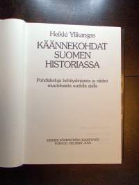 Käännekohdat Suomen historiassa : Pohdiskeluja kehityslinjoista ja niiden muutoksista uudella ajalla