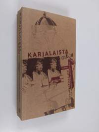 Karjalaista aikaa : uuden karjalaisen kirjallisuuden antologia