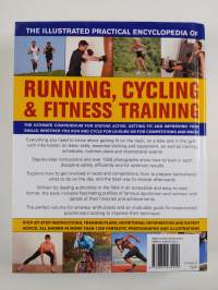 The Complete Practical Encyclopedia of Running, Cycling &amp; Fitness Training - The Ultimate Compendium for Staying Active, Getting Fit and Improving Your Skills,whe...
