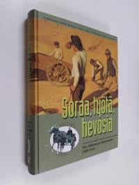 Soraa, työtä, hevosia : Tiet, liikenne ja yhteiskunta 1860-1945