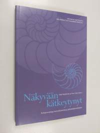 Näkyvään kätkeytynyt : puheenvuoroja konsultoinnista ja yhteisödynamiikasta