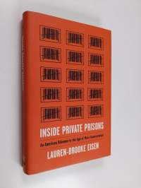 Inside Private Prisons - An American Dilemma in the Age of Mass Incarceration