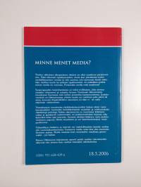 Minne menet media?