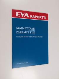 Mainettaan parempi työ : kymmenen väitettä työelämästä