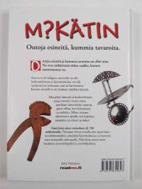 Mikätin : outoja esineitä, kummia tavaroita