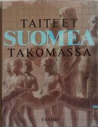 Taiteet Suomea takomassa. (Taide, Suomen historia)