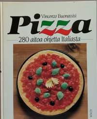 Pizza - 280 aitoa ohjetta Italiasta.  (Perinneruoka, reseptit))