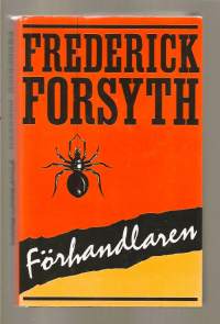 FörhandlarenFörhandlarenav Forsyth, Frederick - Olofsson, LennartInbunden bok. Stockholm : Bonnier. 1991. 456 sidor.