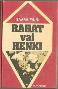 Rahat vai henkiKirjaHenkilö Finni, Saara, Gummerus 1976.