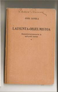 Lausunta-ohjelmistoa : kaunoluvunopetusta ja esitystä varten. 2 sarjaKirjaHenkilö Savola, Onni, Valistus 1926..