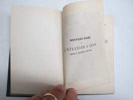 Exposition Universelle De Lyon - Nouveau Guide de L´Etranger a Lyon - Historique, descriptif et industriel -matkaopaskirja, Lyon (Ranska), 1872