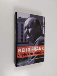 Reijo Frank : työväen laulaja (signeerattu, tekijän omiste)