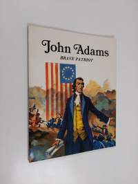 John Adams, Brave Patriot