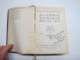 Algérie - Tunisie, Tripolitaine, Malte - Les Guides Bleus -matkaopaskirja,  1930