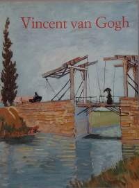 Vincent van Gogh1853-1890 - Näky ja todellisuus. (Suurmiehet, taitelijanero, kuvataide, elämäkerta)