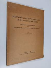 Hauptzuge der livischen laut- und formengeschichte : vervollständigter sonderabdruck aus der grammatischen einleitung des livischen wörterbuches