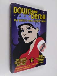Down and derby : the insider&#039;s guide to roller derby