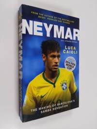 Neymar : the making of Barcelona&#039;s Samba sensation