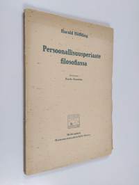 Persoonallisuusperiaate filosofiassa : luentoja Helsingin yliopistossa keväällä 1911