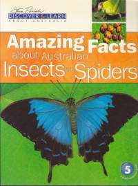 Amazing Facts about Australian Insects and Spiders. Vol. 5