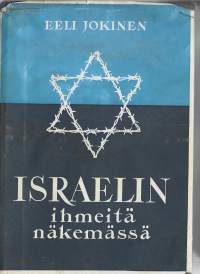 Israelin ihmeitä näkemässä : matkakuvauksia sanoin ja kuvin nykyhetkenä täyttyvien ennustusten Luvatusta maasta/Jokinen, Eeli, Uusi kirja 1954