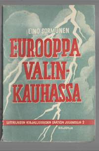 Eurooppa valinkauhassa : länsimaiden tarkkailijain ajatuksia/Sormunen, Eino,Kirjapaja 1948