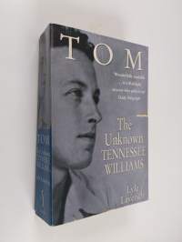 Tom - The Unknown Tennessee Williams
