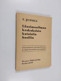 Länsimaailman keskuksista kotoisiin huoliin - esseen tapaisia talouspoliittisista ja vähän muistakin kysymyksistä