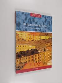 Kaiken keskellä yksin : yksinäisyyden syyt, seuraukset ja hallintakeinot