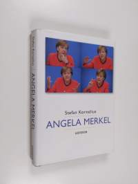 Angela Merkel : kansleri ja hänen maailmansa